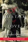 All This Talk of Love: A Novel