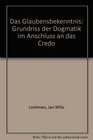 Das Glaubensbekenntnis Grundriss der Dogmatik im Anschluss an das Credo