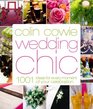 Colin Cowie Wedding Chic 1001 Ideas for Every Moment of Your Celebration