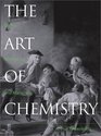 The Art of Chemistry  Myths Medicines and Materials