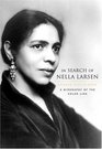 In Search of Nella Larsen A Biography of the Color Line
