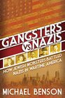 Gangsters vs Nazis How Jewish Mobsters Battled Nazis in WW2 Era America