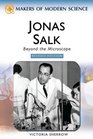 Jonas Salk Beyond the Microscope