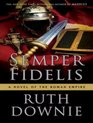 Semper Fidelis A Novel of the Roman Empire