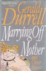 Marrying Off Mother and Other Stories