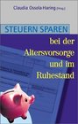 Steuern sparen bei Altersvorsorge und im Ruhestand