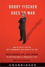 Bobby Fischer Goes to War  (Audio Cassette) (Unabridged)