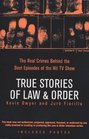 True Stories of Law    Order The Real Crimes Behind the Best Episodes of the Hit TV Show