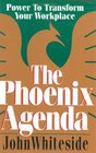 The Phoenix Agenda  Power to Transform Your Workplace