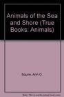 Animals of the Sea and Shore