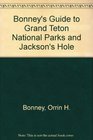 Bonney's Guide to Grand Teton National Parks and Jackson's Hole