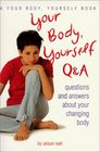 Your Body Yourself Q  A Questions and Answers About Your Changing Body