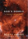 God\'s Debris: A Thought Experiment