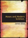 Moses and Modern Science