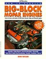 How to Rebuild BigBlock Mopar Engines Covers All Years and Models of B/Rb Series Chrysler Dodge and Plymouth Engines