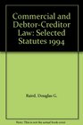 Commercial and DebtorCreditor Law Selected Statutes 1994