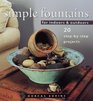 Simple Fountains for Indoors  Outdoors  20 StepByStep Projects