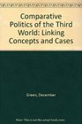 Comparative Politics of the Third World Linking Concepts and Cases
