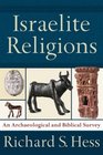 Israelite Religions A Biblical and Archaeological Survey