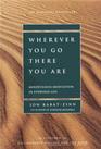 wherever you go there you are: mindfulness meditation in everyday life