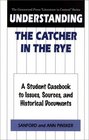 Understanding The Catcher in the Rye  A Student Casebook to Issues Sources and Historical Documents