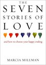 The Seven Stories of Love And How to Choose Your Happy Ending