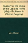 Surgery of the Veins of the Leg and Pelvis