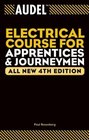 Audel Electrical Course for Apprentices and Journeymen All New Fourth Edition