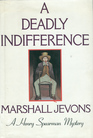 A Deadly Indifference A Henry Spearman Mystery