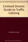 Civilised Streets Guide to Traffic Calming