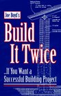 Joe Boyd's Build It Twice If You Want a Successful Building Project