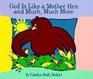 God Is Like a Mother Hen and Much Much More
