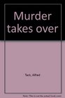 Murder Takes Over
