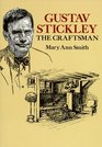 Gustav Stickley the Craftsman