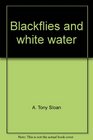 Blackflies and white water