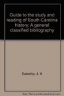 Guide to the study and reading of South Carolina history A general classified bibliography
