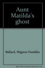 Aunt Matilda's ghost