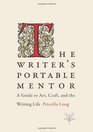The Writer's Portable Mentor A Guide to Art Craft and the Writing Life