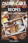 Dump Cake Recipes 67 Fast easy and delicious dump cake recipes in 1 amazing dump cake recipe book