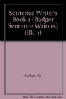 Badger Sentence Writers Years 12 Teacher Book Bk 1 Activities and Games to Help Children Write Better Sentences