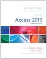 Exploring Microsoft Access 2013 Comprehensive