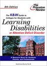 The KW Guide to Colleges For Students With Learning Disabilities or Attention Deficit Disorder 6th Edition