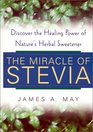 Miracle of Stevia Discover the Healing Power of Nature's Herbal Sweetener