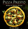 Pizza Presto 80 Fast  Fabulous Recipes