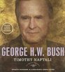 George H W Bush The American Presidents Series The 41st President 19891993