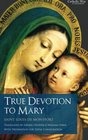 True Devotion to Mary With Preparation for Total Consecration