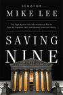 Saving Nine The Fight Against the Lefts Audacious Plan to Pack the Supreme Court and Destroy American Liberty