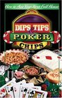 Dips Tips  Poker Chips