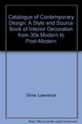 Catalogue of Contemporary Design A Style and Source Book of Interior Decoration from 30s Modern to PostModern
