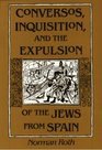 Conversos Inquisition and the Expulsion of the Jews from Spain